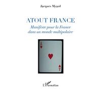 Atout France - Manifeste Pour La France Dans Un Monde Multipolaire