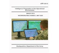 ATP 2-01.3 Intelligence Preparation of the Operational Environment MARCH 2019: INCORPORATING CHANGE 3, MAY 2025