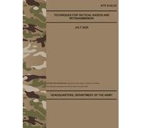 ATP 6-02.53 Techniques for Tactical Radios and Retransmission - Jul. 2025