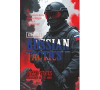 ATP 7-100.1 Russian Tactics: [Annotated] Understanding the Doctrine, Strategy, and Battlefield Psychology of the Russian Army