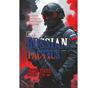 ATP 7-100.1 Russian Tactics: [Annotated] Understanding the Doctrine, Strategy, and Battlefield Psychology of the Russian Army