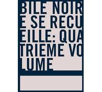 ATRABILE bile noire se recueille tome 4