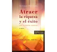 Atraer La Riqueza Y El Exito Con La Mente Creativa/ Creative Mind and Success