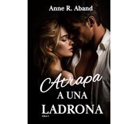 Atrapa a una ladrona: (Thriller romántico sensual)