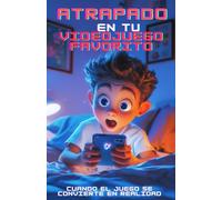 Atrapado en tu videojuego favorito