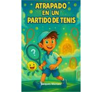 Atrapado en un partido de tenis: Un viaje mágico al corazón del tenis y la imaginación | Un excelente regalo ilustrado para niños, adolescentes, chicas y chicos a partir de 8 años