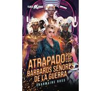 Atrapado por los Bárbaros Señores de la Guerra: Un romance con una pareja extraterrestre