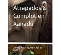 Atrapados & Complot en Xanadú