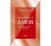 Atrapados en el amor / Trapped in Love : La Dependencia Afectiva – Verlag Herder