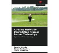 Atrazine Herbicide Degradation Process Fenton Technology: Application of Fenton Technology