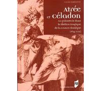 Atree et celadon. la galanterie dans le theatre tragique de la france classique Pur (Auteur)