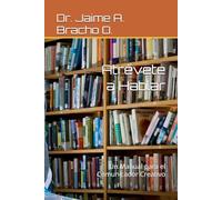 Atrévete a Hablar: Un Manual para el Comunicador Creativo