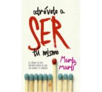 Atrévete A Ser Tú Mismo - Marta Martí Marta Martí (Auteur)