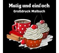 Atrevido y Fácil Impresión Grande Libro para Colorear: Diseños con letras grandes para la relajación y el alivio del estrés para personas mayores