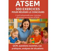 ATSEM 500 EXERCICES POUR RÉUSSIR LE CONCOURS: L'outil indispensable pour s'entrainer efficacement au concours ATSEM