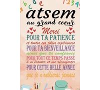 ATSEM au grand cœur: Merci ATSEM, carnet de notes ligné original et personnalisé pour une ATSEM formidable, cadeau atsem, remerciement fin d’année ... maternelle, cadeau atsem d’école fin d’année