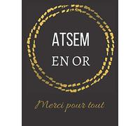 Atsem en or merci pour tout: Carnet de note ligné, idée cadeau pour atsem avec citation