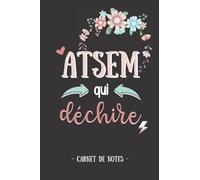 ATSEM qui déchire - Carnet de notes: Cadeau pour une ATSEM : Cadeau personnalisé pour lui dire merci en fin d’année, à Noël ou à un anniversaire