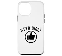 Atta Girl Pouce vers Le Haut Dire drôle Sarcastique Fantaisie Coque pour iPhone 12 Mini