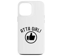 Atta Girl Pouce vers Le Haut Dire drôle Sarcastique Fantaisie Coque pour iPhone 13 Pro Max