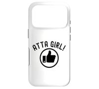 Atta Girl Pouce vers Le Haut Dire drôle Sarcastique Fantaisie Coque pour iPhone 17 Pro