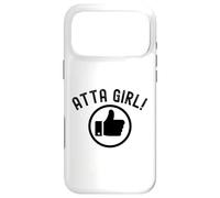 Atta Girl Pouce vers Le Haut Dire drôle Sarcastique Fantaisie Coque pour iPhone 17 Pro Max