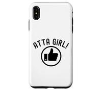 Atta Girl Pouce vers Le Haut Dire drôle Sarcastique Fantaisie Coque pour iPhone XS Max