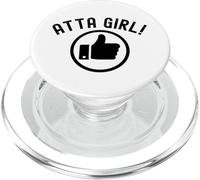 Atta Girl Pouce vers Le Haut Dire drôle Sarcastique Fantaisie PopSockets PopGrip pour MagSafe
