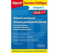 Attaché territorial - Attaché principal territorial. Concours interne, 3e concours et examen professionnel Concours interne, troisième concours et examen professionnel - Philippe-Jean Quillien - Ellip