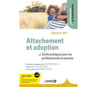 Attachement et adoption Outils pratiques pour les professionnels et parents - Françoise Hallet - De Boeck Supérieur - broché - Guide