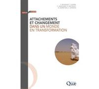 Attachement et changement dans un monde en transformation FRANCOIS BOUSQUET (Auteur), Andrés Di Masso (Préface), Sandrine Dhénain (Auteur), Olivier Barreteau (Auteur), Raphaël Mathevet (Auteur), Frédé