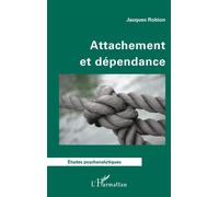 Attachement et dépendance - Jacques Robion - L'harmattan - broché - Etude