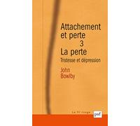 Attachement et perte, volume 3 : La Perte