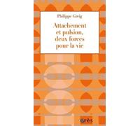 Attachement Et Pulsion, Deux Forces Pour La Vie