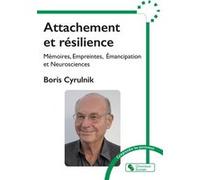 Attachement et résilience Boris Cyrulnik (Auteur)