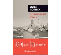 Attachement féroce - Vivian Gornick - Rivages - Poche - Roman