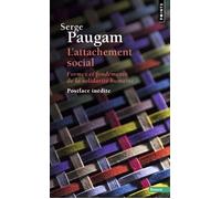Serge Paugam – L'attachement social – Formes et fondements de la solidarité humaine – Point S