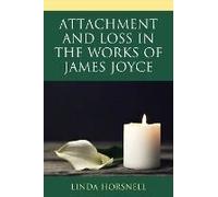 Attachment And Loss In The Works Of James Joyce