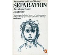 Attachment And Loss, Vol 2: Separation: Anxiety And Anger