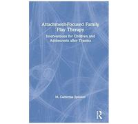 Attachment-Focused Family Play Therapy