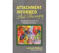 Attachment Informed Art Therapy