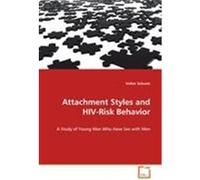 Attachment Styles and Hiv-risk Behavior Volker Schuetz (Auteur)