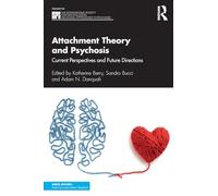 Attachment Theory and Psychosis – Routledge