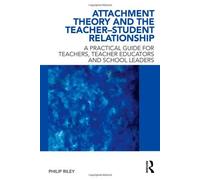 Attachment Theory And The Teacher-Student Relationship