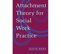 Attachment Theory for Social Work Practice - [Version Originale] Inconnu (Auteur)