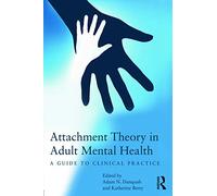 Adam N. Danquah, Katherine Berry – Attachment Theory in Adult Mental Health – Broché