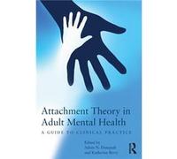 Attachment Theory in Adult Mental Health by Adam Danquah Paperback Book Adam N Danquah, Katherine Berry (Auteur)