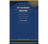 Attachment Unlocked: Understanding Your Attachment Style, Healing Anxious Patterns, and Building the Secure Love You Actually Deserve