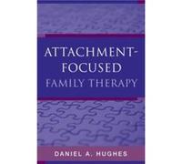 AttachmentFocused Family Therapy by Daniel A. Dyadic Developmental Psychotherapy Institute Hughes Hardcover Book Daniel A. Hughes (Auteur)