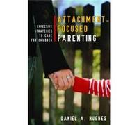 AttachmentFocused Parenting by Daniel A. Dyadic Developmental Psychotherapy Institute Hughes Hardcover Book Daniel A. Hughes (Auteur)